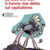 23 cose che non ti hanno mai detto sul capitalismo