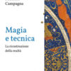 Magia e tecnica. La ricostruzione della realtà