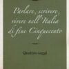 Parlare, scrivere, vivere nell'Italia di fine Cinquecento. Quattro saggi