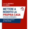 Mettere a reddito la propria casa nel mercato extralberghiero. Teoria, pratica e strumenti per l'home sharing