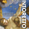 Tintoretto. L'artista in Italia. Guida ragionata alle opere di Tintoretto nei musei, nelle chiese, gallerie e collezioni d'arte in Italia. Ediz. illustrata