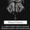 Il libro nero delle nuove persecuzioni anti-cristiane