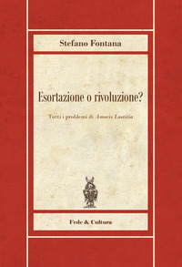 Esortazione o rivoluzione? Tutti i problemi di «Amoris Laetitia»