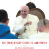In dialogo con il mondo. Il Papa risponde