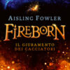 Fireborn. Il giuramento dei cacciatori