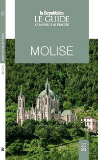 Molise. Guida ai sapori e ai piaceri della regione 2019