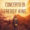 L'ultimo concerto di Freddy King