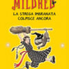 Mildred. La strega imbranata colpisce ancora