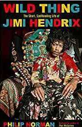 Wild Thing: The short, spellbinding life of Jimi Hendrix