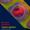 Il gene egoista. La parte immortale di ogni essere vivente