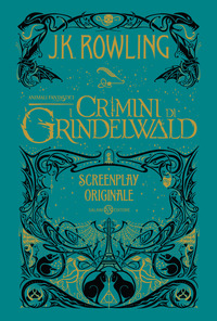 Animali fantastici. I crimini di Grindelwald. Screenplay originale