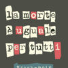 La morte è uguale per tutti. Trash-noir