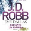 Soltanto un sorriso. Eve Dallas