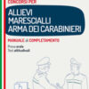 Concorso allievi marescialli Arma dei Carabinieri. Manuale di completamento per le prove concorsuali. Con software di simulazione