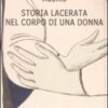 Storia lacerata nel corpo di una donna