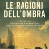Le ragioni dell'ombra. Venezia 1753. Un'indagine di Marco Leon, agente dell'Inquisizione di Stato