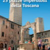 25 piazze imperdibili della Toscana