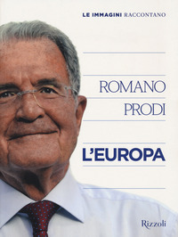 Le immagini raccontano l'Europa. Ediz. illustrata