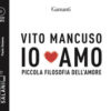 Io amo. Piccola filosofia dell'amore letto da Paolo Sesana. Audiolibro. CD Audio formato MP3