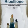 Ribellione. Con «Il prezzo dell'armonia, lo scandalo del male» di Gherardo Colombo