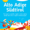 Alto Adige-Südtirol. Nuova ediz.
