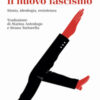 Come fermare il nuovo fascismo. Storia, ideologia, resistenza