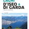 Laghi d'Iseo & di Garda. Trekking e passeggiate