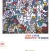 Jean Dubuffet. L'arte in gioco. Materia e spirito (1943-1985). Ediz. a colori