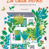 La casa verde. Piante e composizioni per ogni stanza