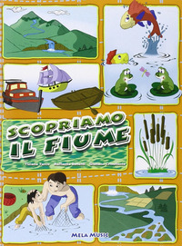 Scopriamo il fiume. Con CD Audio