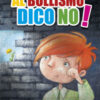 Al bullismo dico no. Con CD-Audio