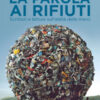 La parola ai rifiuti. Scrittori e letture sull'aldilà delle merci
