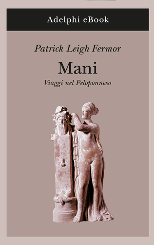 Mani. Viaggi nel Peloponneso
