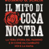 Il mito di Cosa nostra. La vera storia del Padrino e di come ha cambiato noi e la mafia