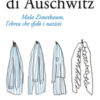 L'angelo di Auschwitz. Mala Zimetbaum, l'ebrea che sfidò i nazisti