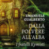 Dalla polvere all'alba. I fratelli Kymisti