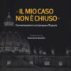«Il mio caso non è chiuso». Conversazioni con Jacques Dupuis