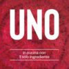 Uno. In cucina con 1 solo ingrediente