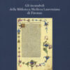 Gli incunaboli della Biblioteca Medicea Laurenziana di Firenze