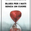 Blues per i nati senza un cuore
