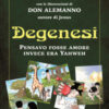 Degenesi. Pensavo fosse amore invece era Yahweh