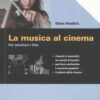 La musica al cinema. Per ascoltare i film