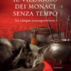 Il villaggio dei monaci senza tempo. Le cinque consapevolezze