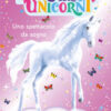 Uno spettacolo da sogno. Il regno degli unicorni. Ediz. illustrata