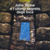 John Stone e l'ultimo segreto degli Inca