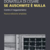 Se Auschwitz è nulla. Contro il negazionismo. Nuova ediz.