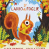 Il ladro di foglie. Ediz. illustrata