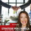 Strategie per l'HoReCa. Più soldi, più tempo, più professionalità