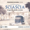 Il giorno della civetta letto da Francesco Scianna. Audiolibro. CD Audio formato MP3