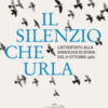 Il silenzio che urla. L'attentato alla Sinagoga di Roma del 9 ottobre 1982
